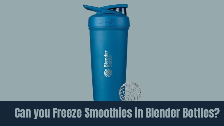 Can you Freeze Smoothies in Blender Bottles